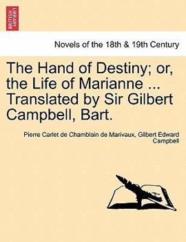 Paperback The Hand of Destiny; Or, the Life of Marianne ... Translated by Sir Gilbert Campbell, Bart. Book