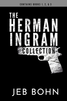 Paperback The Herman Ingram Collection (Books 1-3): A collection of three action packed suspense thrillers Book