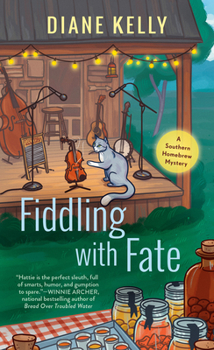 Fiddling with Fate - Book #3 of the Southern Homebrew Mystery