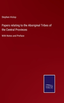 Hardcover Papers relating to the Aboriginal Tribes of the Central Provinces: With Notes and Preface Book