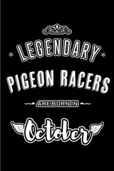 Paperback Legendary Pigeon Racers are born in October: Blank Line Journal, Notebook or Diary is Perfect for the October Borns. Makes an Awesome Birthday Gift an Book