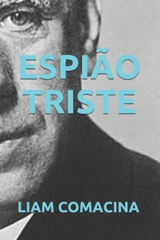 ESPIÃO TRISTE (Portuguese Edition)