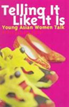 Paperback Telling It Like It Is: Young Asian Women Talk (Livewire) Book