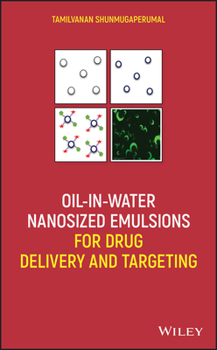 Hardcover Oil-In-Water Nanosized Emulsions for Drug Delivery and Targeting Book