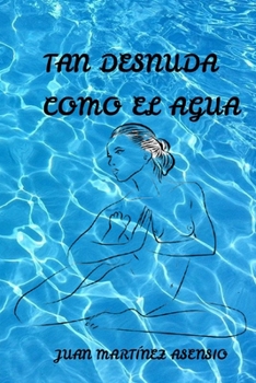 Paperback Tan desnuda como el agua [Spanish] Book