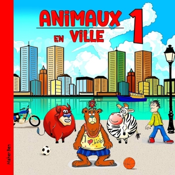Paperback Animaux en ville 1: Apprendre le nom des animaux de la ferme et de la savane [French] Book
