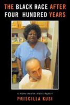 The Black Race After Four Hundred Years: A Home Health Aide's Report