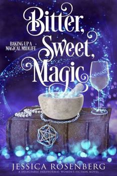 Bitter, Sweet, Magic - Large Print: Baking Up a Magical Midlife: Book 3