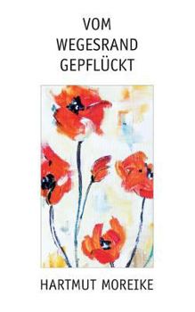 Paperback Vom Wegesrand gepflückt: Lyrik [German] Book