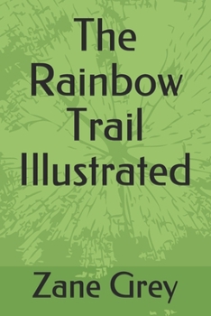 Paperback The Rainbow Trail Illustrated Book