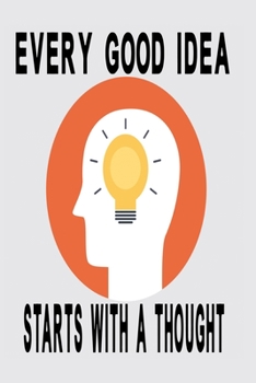 Paperback Every good Idea starts with a thought: Funny Dot Grid 6x9 Dotted Bullet Journal and Notebook Book