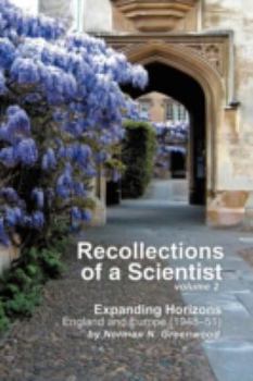 Recollections of a Scientist Volume 2: Expanding Horizons: England and Europe (1948-51)