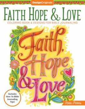 Paperback Faith, Hope & Love Coloring Book: Including Designs for Bible Journaling Book