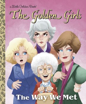 Hardcover The Way We Met (the Golden Girls) Book
