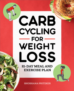 Paperback Carb Cycling for Weight Loss: 21-Day Meal and Exercise Plan Book