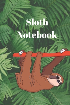 Sloth notebook: Lined notebook ,Journal Diary, Composition notebook , Blank Lined Journal 120 Pages - Large (6 x 9inches),for sloth lover , sloth gifts   ,Journal notebook