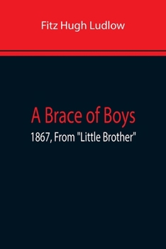 Paperback A Brace Of Boys; 1867, From "Little Brother" Book