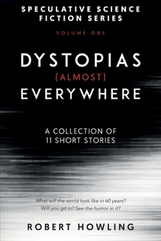 Paperback Dystopias (Almost) Everywhere: Eleven Short Stories Book