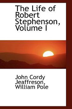 Hardcover The Life of Robert Stephenson, Volume I Book