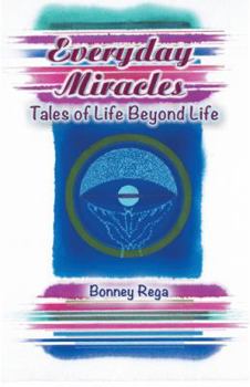 Paperback Everyday Miracles: Tales of Life Beyond Life Book