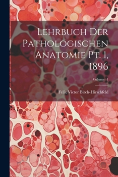Paperback Lehrbuch der Pathologischen Anatomie pt. 1, 1896; Volume 1 Book
