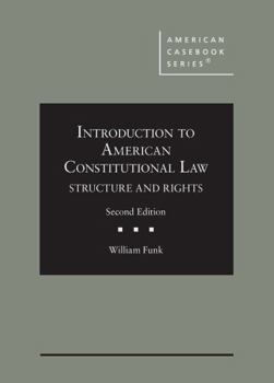 Hardcover Introduction to American Constitutional Law: Structure and Rights (American Casebook Series) Book