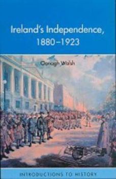 Ireland's Independence: 1800-1923 (Introductions to History (New York, N.Y.).)