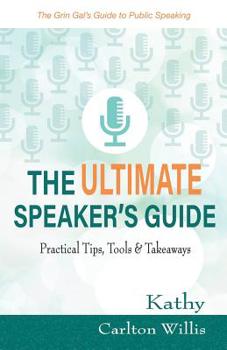 Paperback The Ultimate Speaker's Guide: Tips, Tools & Takeaways Book