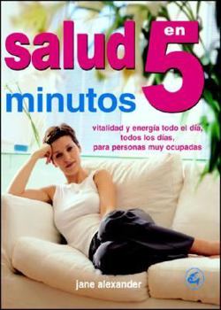 Paperback SALUD EN 5 MINUTOS: VITALIDAD Y ENERGÍA TODO EL DÍA, TODOS LOS DÍAS, PARA PERSONAS MUY OCUPADAS (Spanish Edition) [Spanish] Book