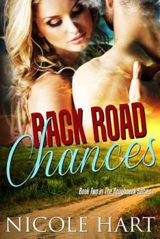 Back Road Chances - Book #2 of the Roughneck Series