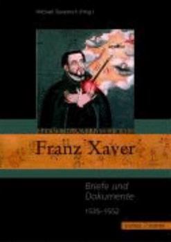 Hardcover Franz Xaver: Briefe Und Dokumente 1535 - 1552 [German] Book