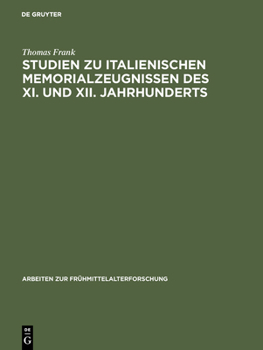 Hardcover Studien zu italienischen Memorialzeugnissen des XI. und XII. Jahrhunderts [German] Book