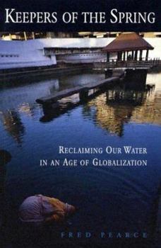 Hardcover Keepers of the Spring: Reclaiming Our Water in an Age of Globalization Book