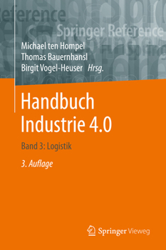 Handbuch Industrie 4. 0 Bd. 3 : Logistik