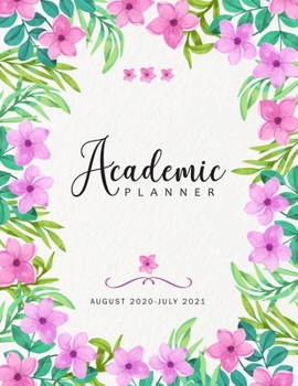 Academic Planner 2020-2021: Watercolor Spring Floral, August 2020-July 2021, 12 Month Weekly Planner 2020-2021, Academic Calendar Planner, Appointment ... (Academic Planner August 2020-July 2021)