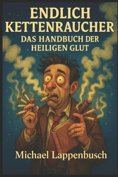 Paperback Endlich Kettenraucher - Das Handbuch der heiligen Glut [German] Book