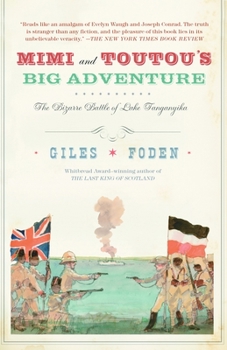 Paperback Mimi and Toutou's Big Adventure: Mimi and Toutou's Big Adventure: The Bizarre Battle of Lake Tanganyika Book