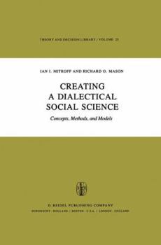 Paperback Creating a Dialectical Social Science: Concepts, Methods, and Models Book