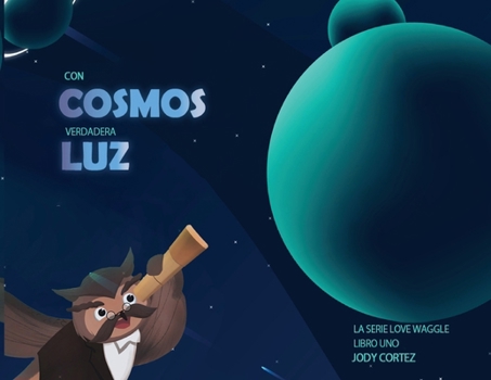 Paperback La Serie Love Waggle Libro Uno: Con Cosmos Verdadera Luz Book