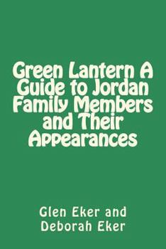 Paperback Green Lantern A Guide to Jordan Family Members and Their Appearances Book