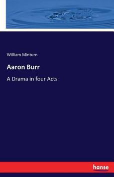 Paperback Aaron Burr: A Drama in four Acts Book