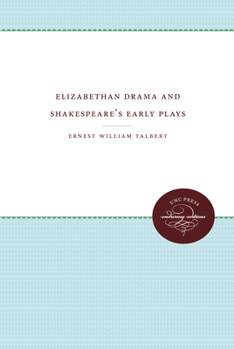 Paperback Elizabethan Drama and Shakespeare's Early Plays: An Essay in Historical Criticism Book