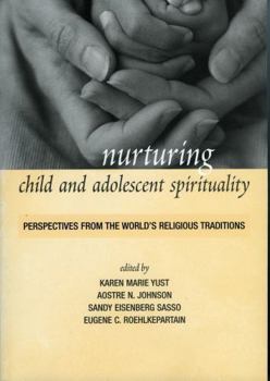 Paperback Nurturing Child and Adolescent Spirituality: Perspectives from the World's Religious Traditions Book