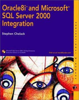 Paperback Oracle8i and Microsoft SQL Server 2000 Integration [With CDROM] Book