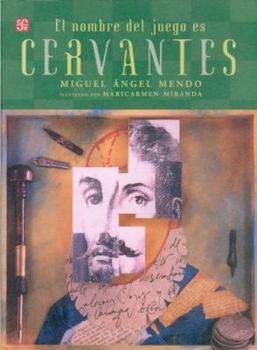 Paperback El Nombre del Juego Es Miguel de Cervantes Saavedra [Spanish] Book