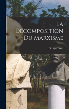 Hardcover La décomposition du marxisme [French] Book