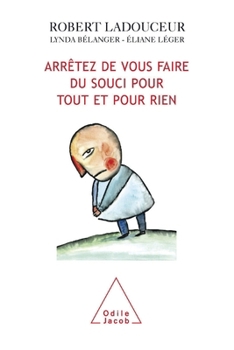 Paperback How to stop worrying about everything and nothing / Arrêtez de vous faire du souci pour tout et pour rien [French] Book