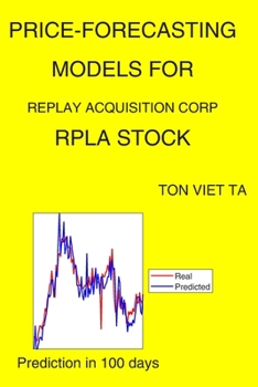 Paperback Price-Forecasting Models for Replay Acquisition Corp RPLA Stock Book