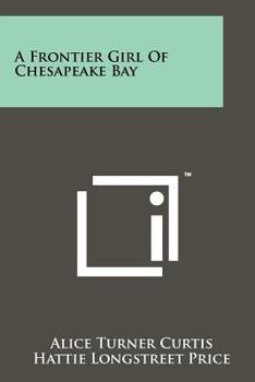 Paperback A Frontier Girl of Chesapeake Bay Book