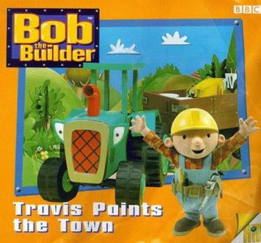 Paperback Bob the Builder Storybook 5: Travis Paints the Town (Bob the Builder Story Book) Book